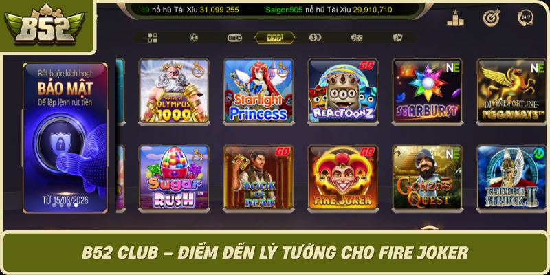 B52 Club Diem Den Ly Tuong Cho Fire Joker