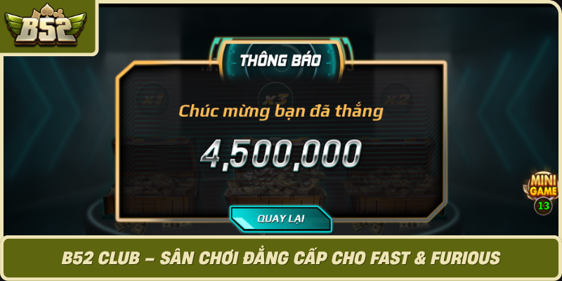 B52 Club San Choi Dang Cap Cho Fast Furious