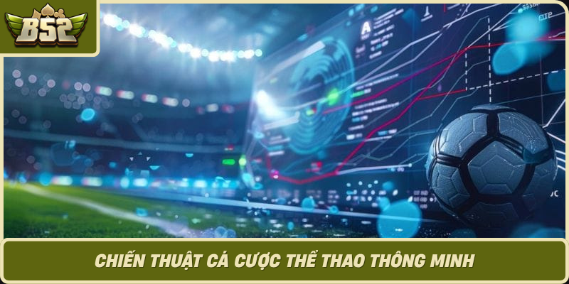 Chien Thuat Ca Cuoc The Thao Thong Minh