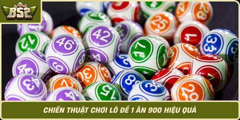Chien Thuat Choi Lo De 1 An 900 Hieu Qua