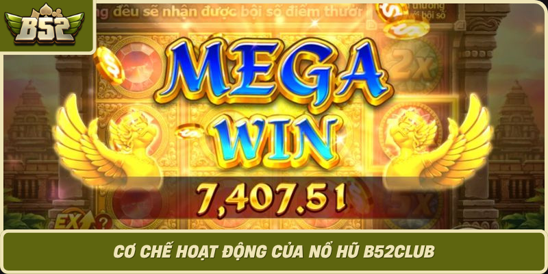 Co Che Hoat Dong Cua No Hu B52Club 1