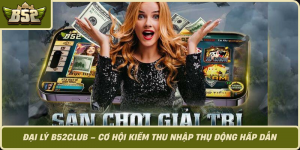 Dai Ly B52Club Co Hoi Kiem Thu Nhap Thu Dong Hap Dan