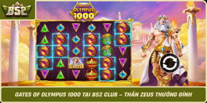 Gates Of Olympus 1000 Tai B52 Club Than Zeus Thuong Dinh