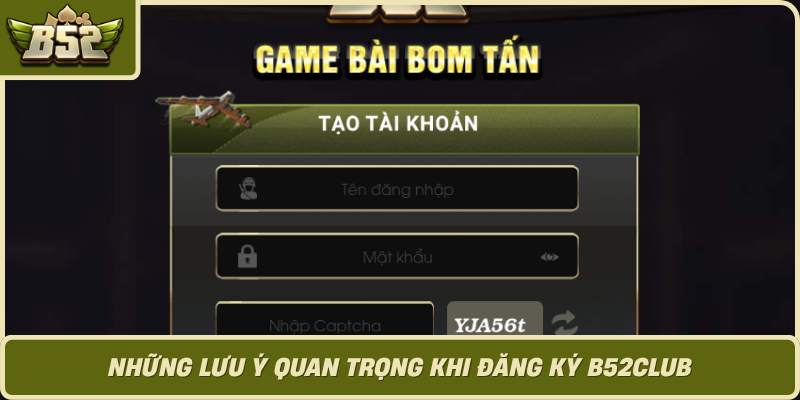 Nhung Luu Y Quan Trong Khi Dang Ky B52Club