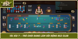 Tai Xiu 7 Tro Choi Dang Lam Soi Dong B52 Club 1