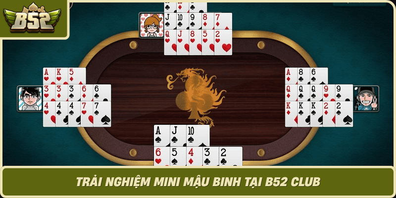Trai Nghiem Mini Mau Binh Tai B52 Club
